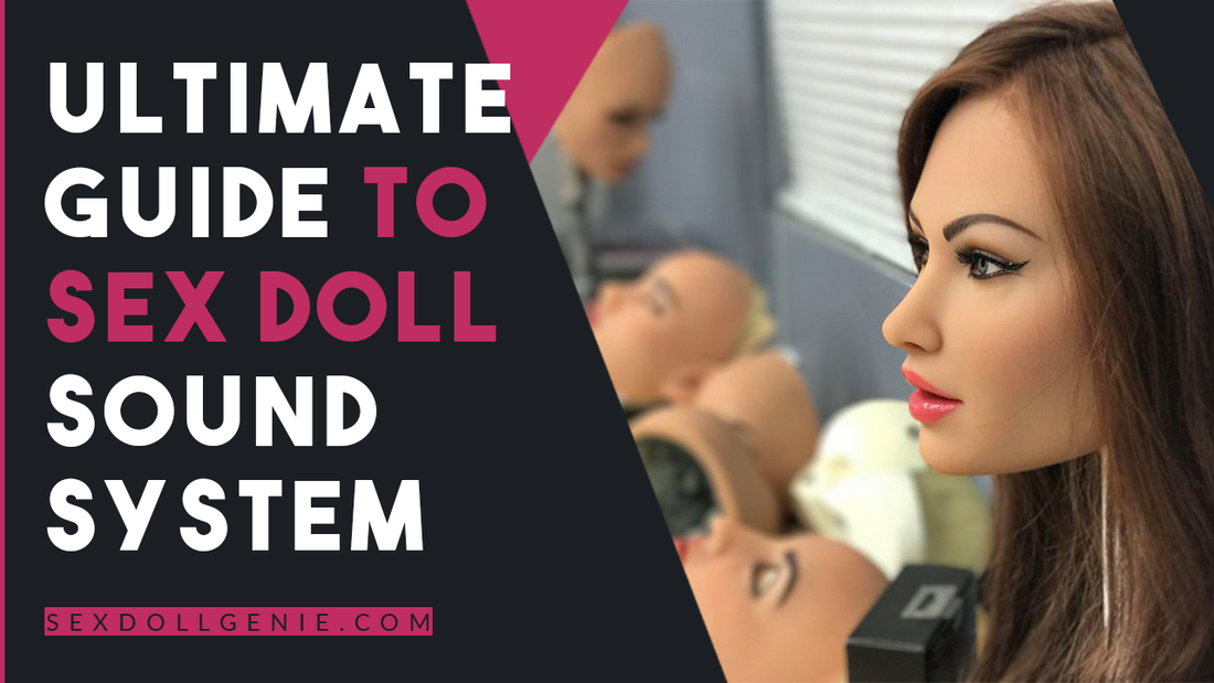 sex doll sound systems - the ultimate guide
