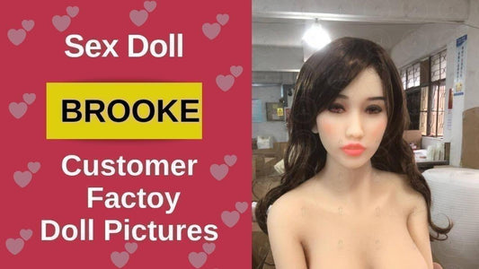 Customer Factory Sex Doll Pictures -BROOKE – 155 CM | 5' 1" - D CUP– YL Doll-Sex Doll Genie
