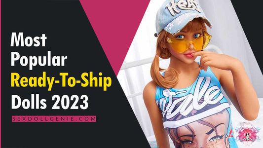 popular ready to ship sex dolls 2023
