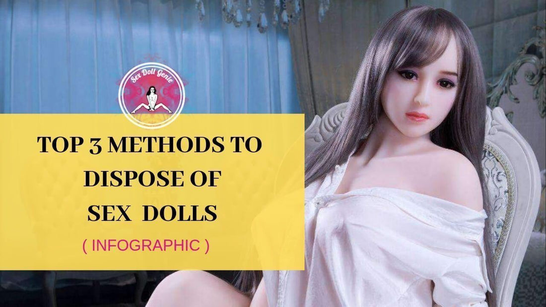 Top 3 Methods to Dispose of Old Sex Dolls-Sex Doll Genie